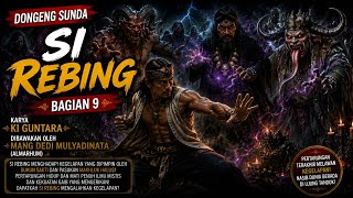 Dongeng Sunda | Si Rebing Bagian 9 | Mang Dedi Mulyadinata