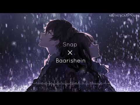 Snap X Baarishein Mashup - slowed and reverb | Aesthetically Your
