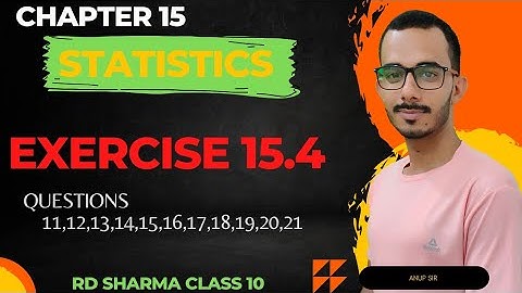 Exercise 15.4 Q11 to Q21 RD Sharma class | Chapter 15 Statistics RD Sharma class 10 maths | Anup Sir