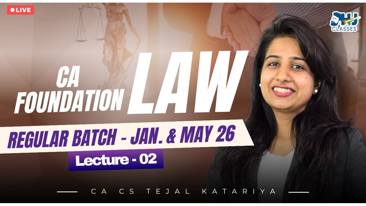 CA Foundation LAW | Lecture - 02 for Jan. & May 2026 | By CA CS Tejal ...