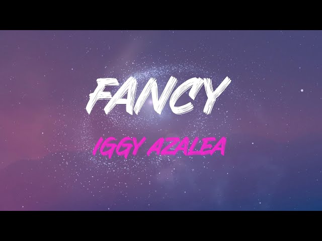 Iggy Azalea - Fancy Lyrics | I'm So Fancy class=