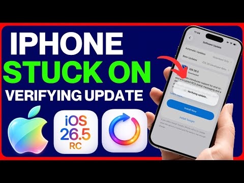 iOS 26.5 RC: iPhone Stuck on Verifying Update