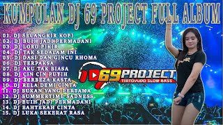 DJ DANGDUT FULL ALBUM 69 PROJECT TERBARU 2022 | DJ SECANGKIR KOPI | DJ 69 PROJECT TERBARU FULL ALBUM