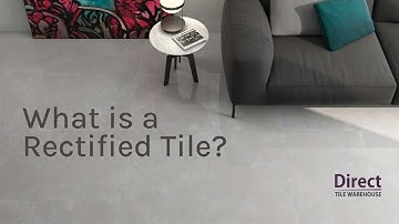 What is a Rectified Tile? We explain what rectified tiles are and their benefits.