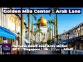 Golden Mile Hawker Center, Arab Lane | EP 2 Hajjah Fatimah Mosque, Beach Rd Army Market 4k Singapore