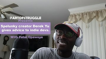 Spelunky creator Derek Yu gives advice to indie devs.