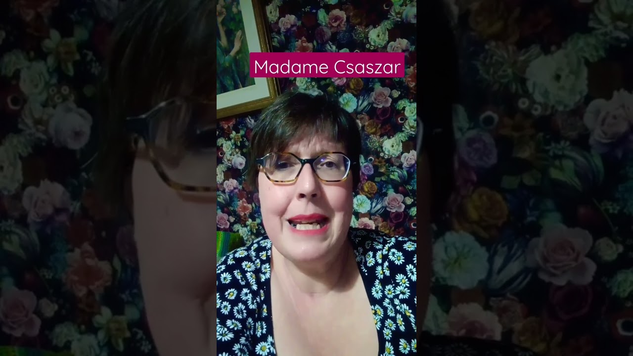 About Madame Csaszar