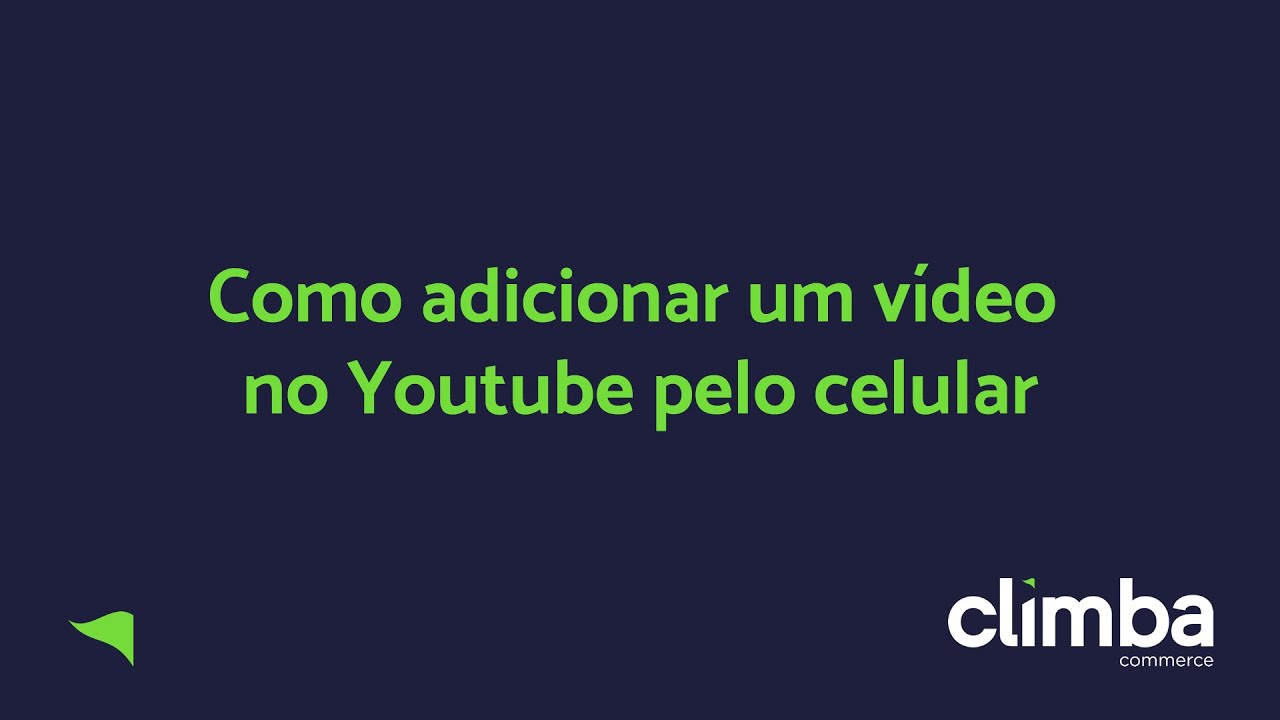Como adicionar um vídeo no Youtube pelo Celular - YouTube