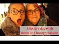 A festive day with MUM | Booty workout | Food