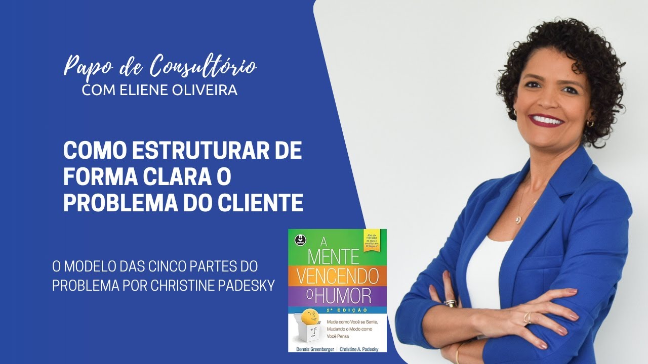 COMO ESTRUTURAR DE FORMA CLARA O PROBLEMA DO CLIENTE? CONHEÇA O MODELO DAS CINCO PARTES DO PROBLEMA!