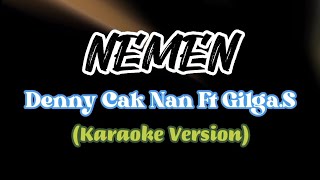 Nemen || Denny Cak Nan Ft Gilga Sahid || Karaoke Version || By DC Music || Viral || FYP