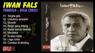 Iwan Fals - Tergila Gila (2011) Full Album
