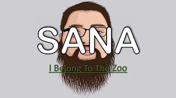 I Belong To The Zoo - Sana Lyrics