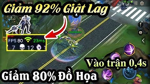 SIÊU Fix Lag Liên Quân v14 | Tối ưu đồ họa Giảm 92% giật Lag | Máy yếu load nhanh hơn cả iphone