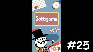 Could it really satisfy us?  Part #25 | Satisgame