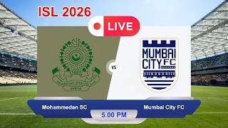 Indian Super League Live : Mohammedan SC  V/S Mumbai City FC | ISL | Indian Football