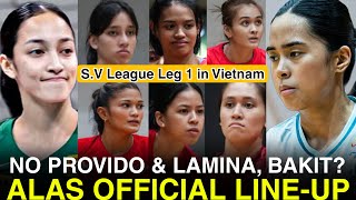 ALAS Official Line Up and Possible First 6 sa Leg 1 in Vietnam! No Lamina and Provido, Bakit?!