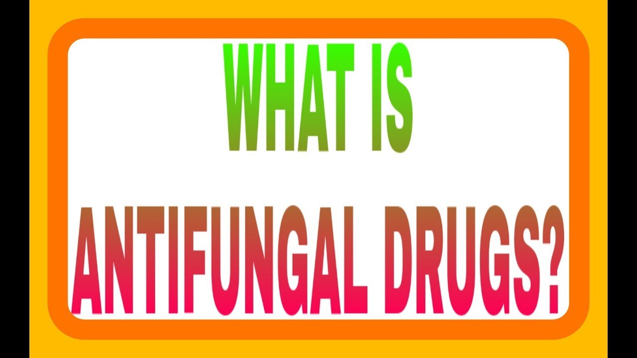 WHAT IS ANTIFUNGAL DRUGS ? YouTube