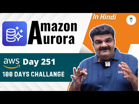 Day 251 AWS || Amazon Aurora || AWS Tutorial || Hindi || Bhavesh Atara