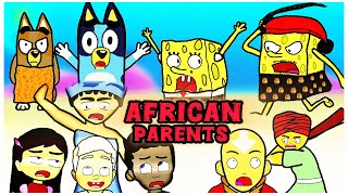 If Cartoons characters had AFRICAN PARENTS!!! || Compilation