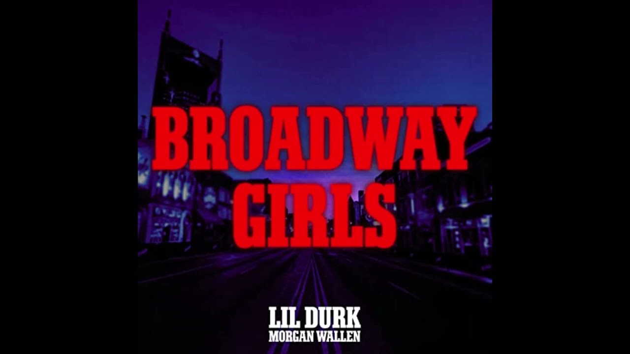 Lil Durk, Morgan Wallen - Broadway Girls (Clean)