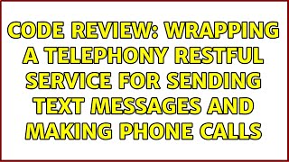 Code Review: Wrapping a telephony RESTful service for sending text messages and making phone calls