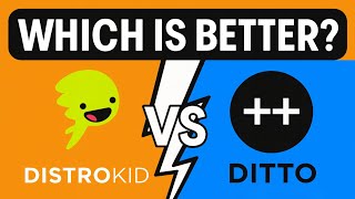 DistroKid vs Ditto Music: Which Is Better? (2025)
