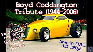 Boyd Coddington TRIBUTE -- Hot Rods CadZZilla Aluma-Coupe Chezoom 32 Ford Delahaye His BEST CUSTOMS