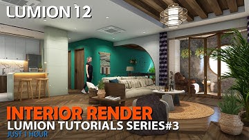 LUMION 12 TUTORIAL #4 INTERIOR RENDER  ( PART 1/2 )