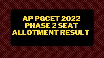 AP PGCET 2022 Phase 2 seat allotment result  | check steps to download