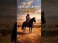 THE DEATH OF GENGHIS KHAN #historyshorts #shorts