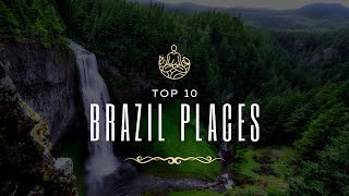 10 Must-Visit Tourist Destinations in Brazil |Travel Guide
