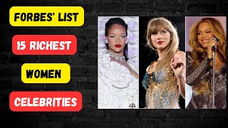 Rihanna, Taylor Swift and Beyoncé Make the Cut on Forbes' List of 15 Richest Female Celebrities
