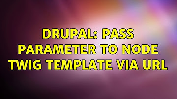 Drupal: Pass parameter to node twig template via url