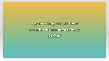 How can I change the font-size of one select box option text (select2) with css?
