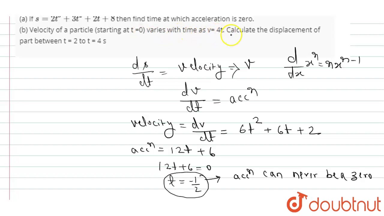 A If S 2t 3 3t 2 2t 8 Then Find Time At Which Acceleration Is Zero B Velocity Of Youtube