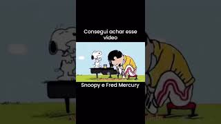 Snoopy e Freddie Mercury.