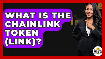 What Is The Chainlink Token (LINK)? - CryptoBasics360.com