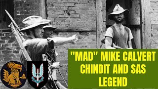 Mad Mike Calvert - The British Legend Of Burma