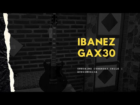 Unboxing Ibanez gax30 || Cyberday Chile || Audiomusica - YouTube