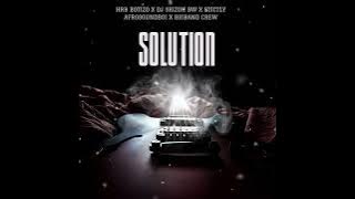HRB BOTIZO X DJ SKIZOH BW X STRICTLY AFROSOUNDBOI X BIGBAND CREW-_-SOLUTION(Official Audio)