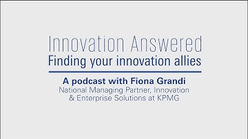 Innovation Answered: Fiona Grandi and Finding Your Innovation Allies