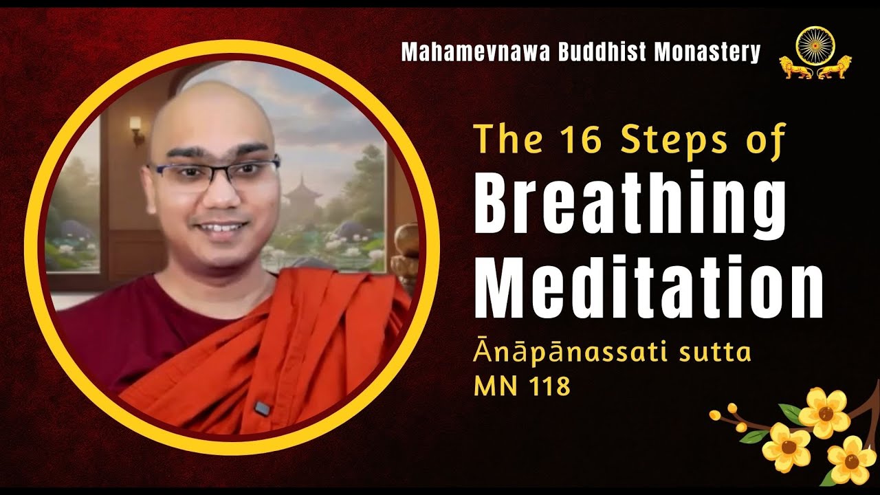 The 16 Steps of Breathing Meditation—Ānāpānassati sutta MN 118