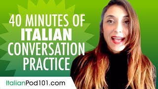 40 Minutes of Italian Conversation Practice  Improve Speaking Skills