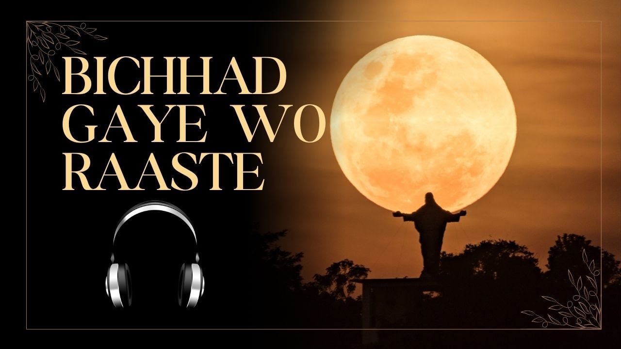 Bichhad Gaye Wo Raaste - YouTube