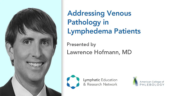 Addressing Venous Pathology in Lymphedema Patients...