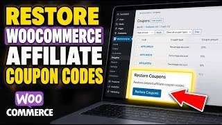 How to restore WooCommerce affiliate coupon codes using plugins - Complete Guide