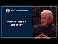 What Makes Someone a Heretic?
