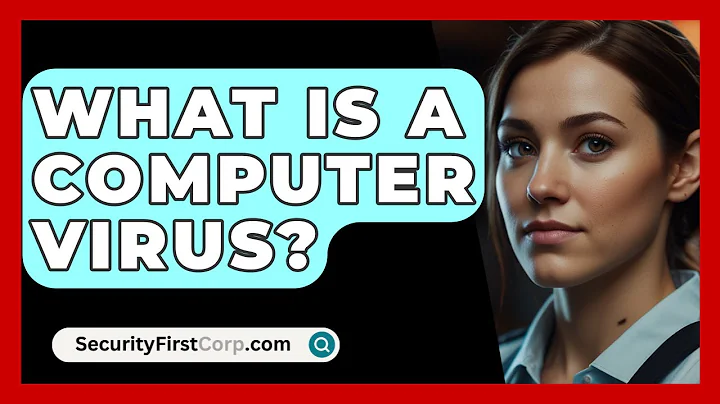 What Is A Computer Virus? - SecurityFirstCorp.com