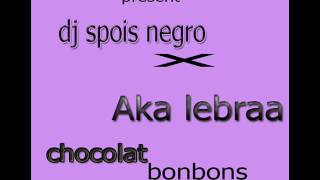 chocolat bonbons ''dj spois feat aka''